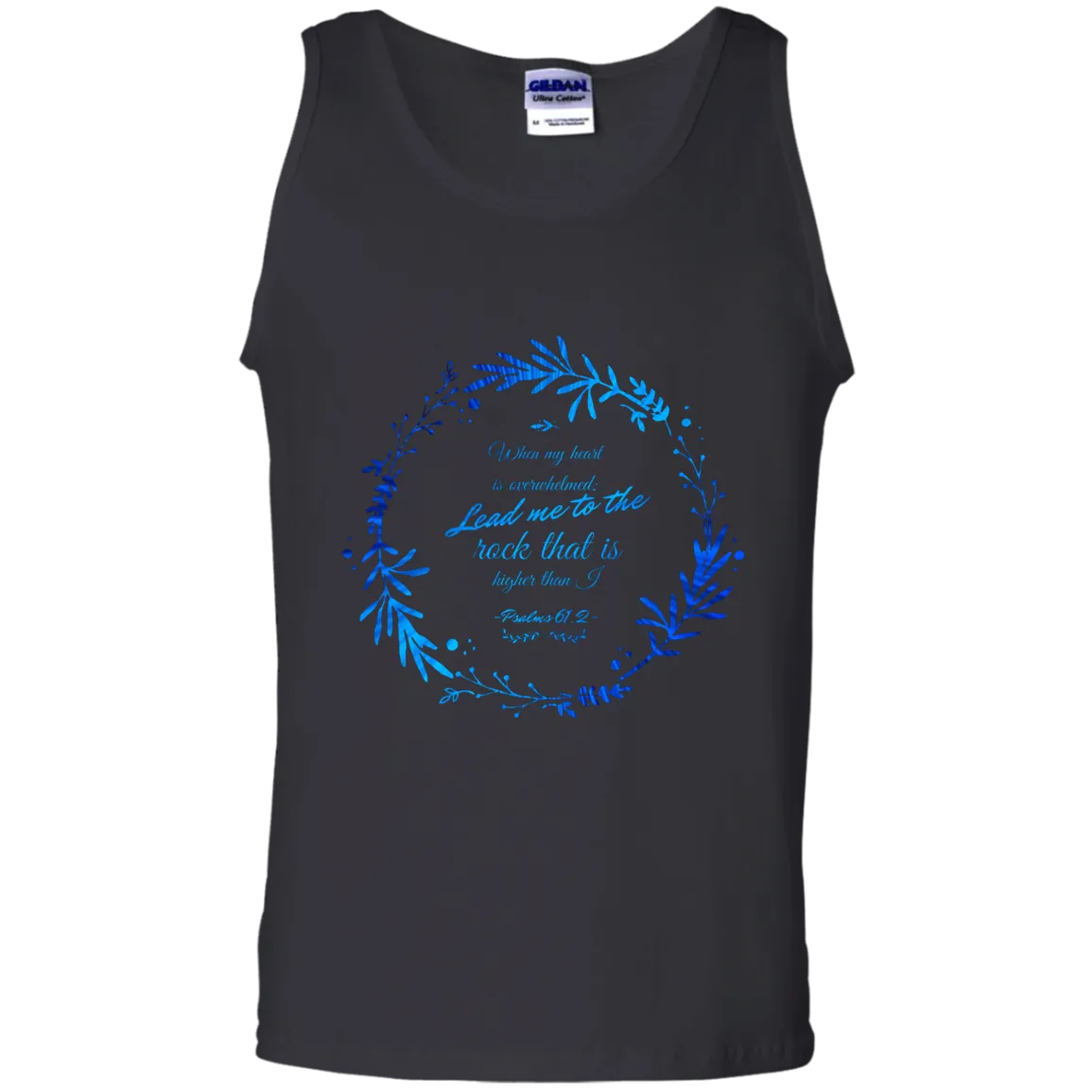 Bible Verse Men 100% Cotton Tank Top - Lead Me To The Rock That Is Higher Than I ~Psalm 61:2~ Design 19