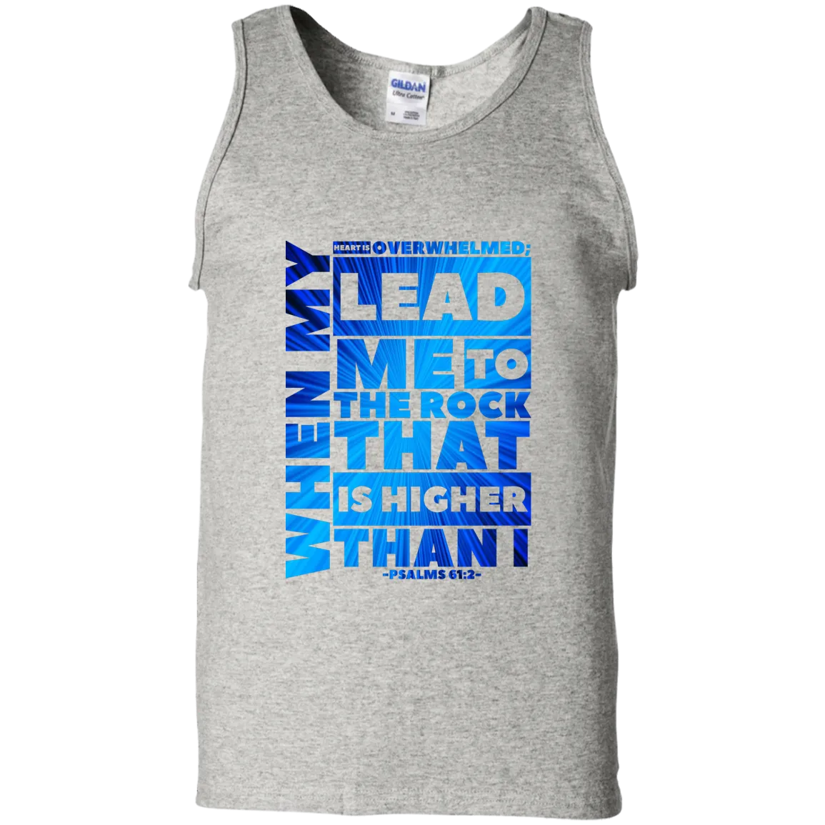 Bible Verse Men 100% Cotton Tank Top - Lead Me To The Rock That Is Higher Than I ~Psalm 61:2~ Design 20