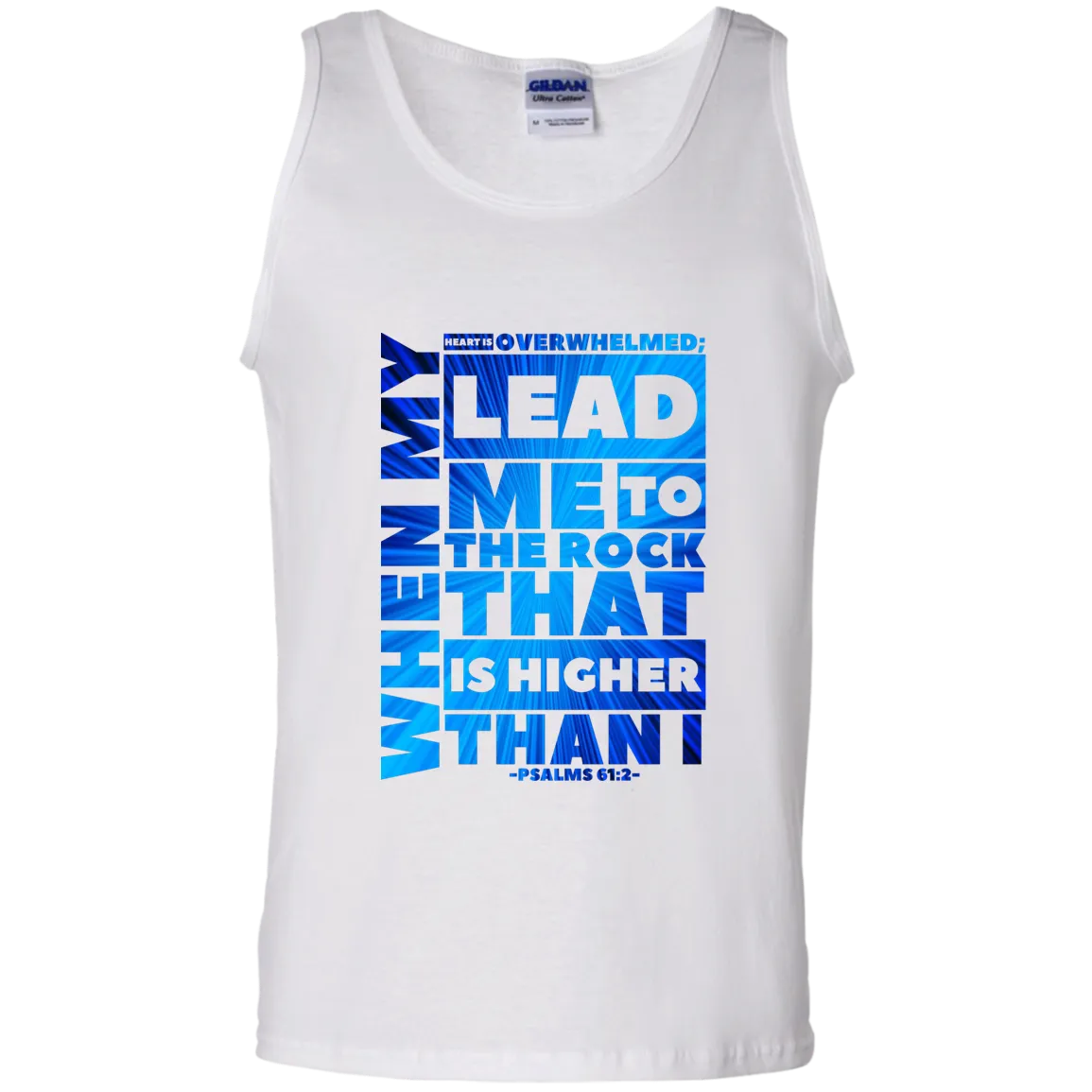 Bible Verse Men 100% Cotton Tank Top - Lead Me To The Rock That Is Higher Than I ~Psalm 61:2~ Design 20