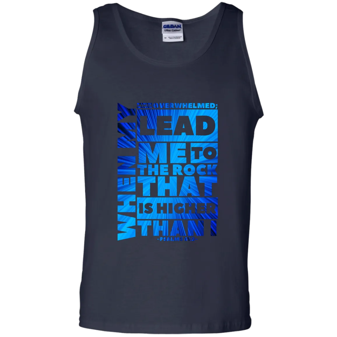 Bible Verse Men 100% Cotton Tank Top - Lead Me To The Rock That Is Higher Than I ~Psalm 61:2~ Design 20